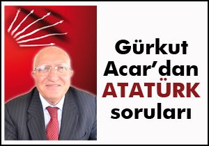 Gürkut Acar'dan Atatürk soruları